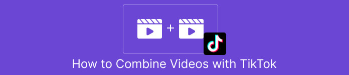 combine-videos-using-tiktok.jpg