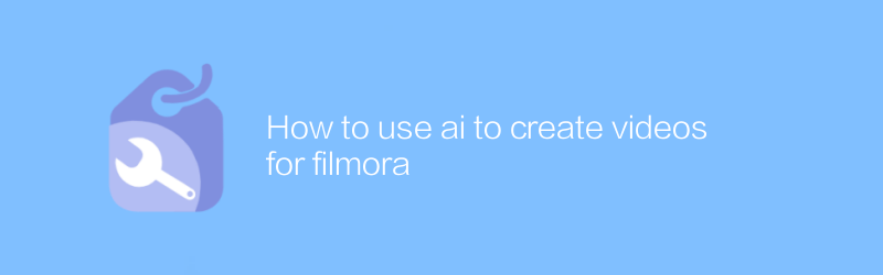 How to use ai to create videos for filmora