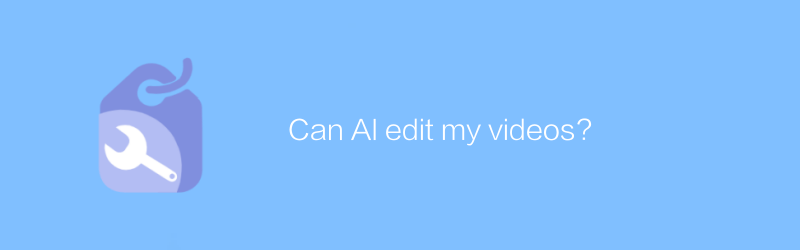 Can AI edit my videos?