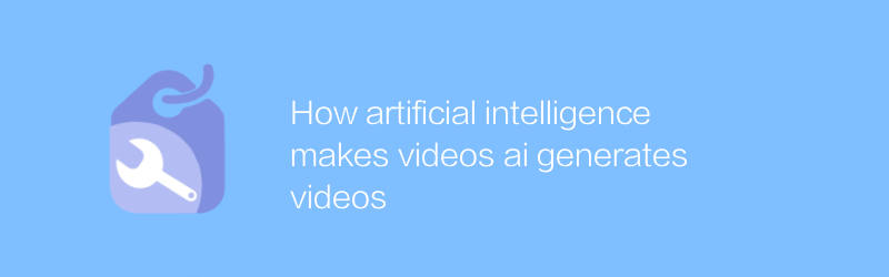 How artificial intelligence makes videos ai generates videos