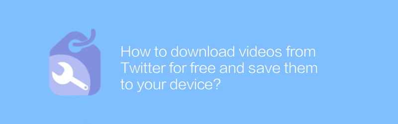 How to download videos from Twitter for free and save them to your device?