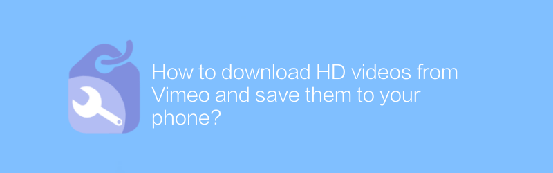 How to download HD videos from Vimeo and save them to your phone?