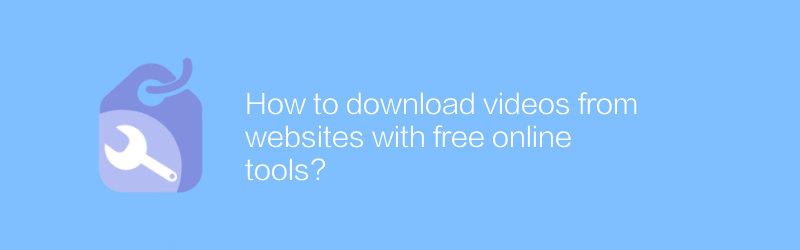 How to download videos from websites with free online tools?