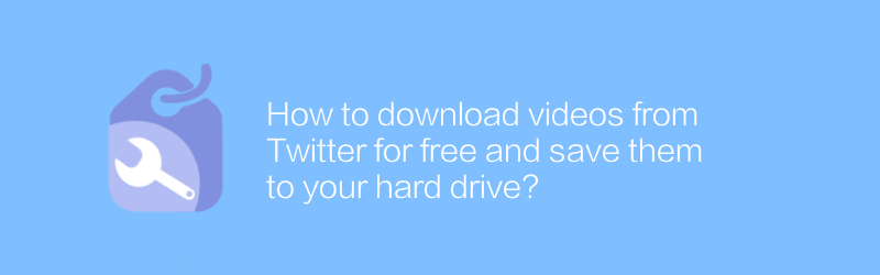 How to download videos from Twitter for free and save them to your hard drive?