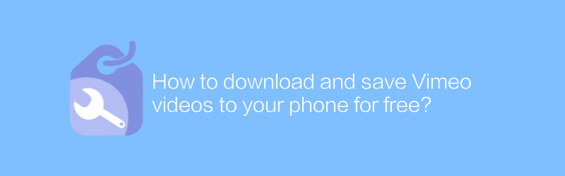 How to download and save Vimeo videos to your phone for free?