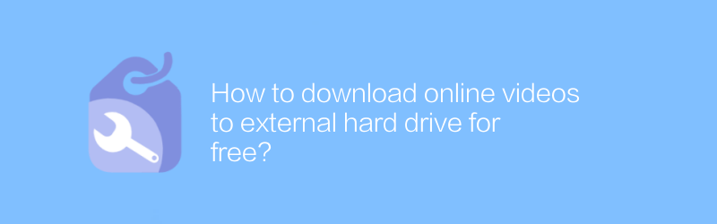 How to download online videos to external hard drive for free?