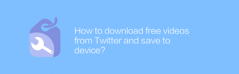 How to download free videos from Twitter and save to device?