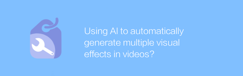 Using AI to automatically generate multiple visual effects in videos?